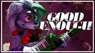 Roxanne Wolf - Good Enough | FNAF SB SONG