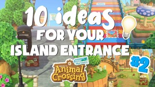 10 IDEAS💡 FOR YOUR ISLAND ENTRANCE! PT. 2 (Animal Crossing: New Horizons)