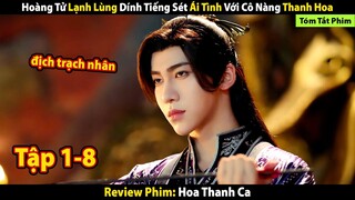 Review Phim: Hoa Thanh Ca (2024) | Tập 1-8 | Tác Giả Bị Cuốn Vào Trong Truyện Để Sửa Cái Kết