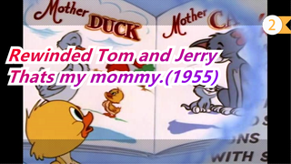 Tom and Jerry |What happens when rewinds? Thats my mommy.(1955)_B2