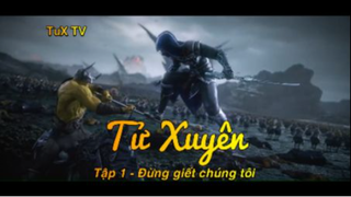 Tử Xuyên Tập 1 - Đừng giết chúng tôi