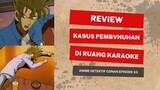 Review Kasus Pembvnvhan di Ruang Karaoke (Detektif Conan Ep.43)