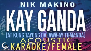 KG (Kay Ganda) - Nik Makino ( Acoustic Karaoke /Female Key )
