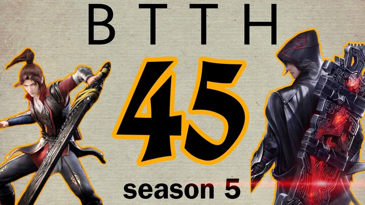 BTTH Season 5 Episode 45 Sub Indonesia
