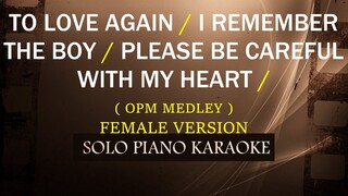 TO LOVE AGAIN / I REMEMBER THE BOY / PLEASE BE CAREFUL WITH MY HEART ( FEMALE NON STOP KARAOKE )