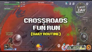 "CROSSROADS" FUN RUN (DAILY ROUTINE)- Last Day On Earth: Survival