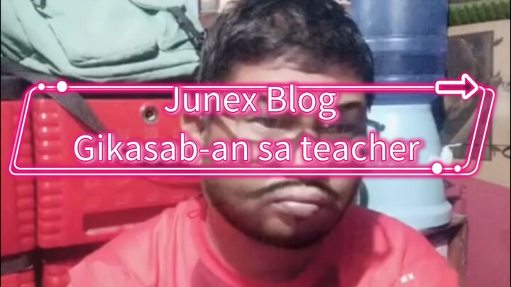 Gikasab-an sa teacher.