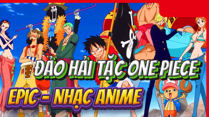 Đảo Hải Tặc One Piece
Epic - Nhạc Anime