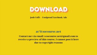 Josh Coffy – Foolproof Facebook Ads – Free Download Courses