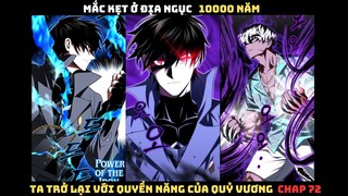 MẮC KẸT Ở ĐỊA NGỤC 10000 NĂM, TA TRỞ LẠI VỚI QUYỀN NĂNG CỦA QUỶ CHAP 72  | REVIEW TRUYỆN TRANH HAY