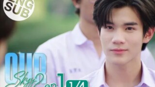 Our Skyy แฟนผมเป็นประธานนักเรียน | EP.2 [2/4]