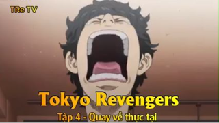 Tokyo Revengers Tập 4 - Quay về thực tại