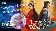 Love in the Dessert, Hangatnya Ranjang Sang Raja, malah rebutan permaisuri!