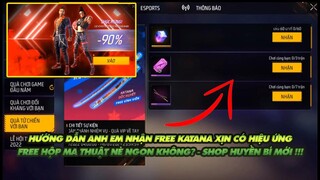 Garena Free Fire| Hướng dẫn anh em nhận quà Free katana xịn - Năm mới tặng hộp ma thuật ngon quá nè