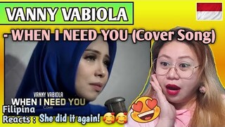 VANNY VABIOLA - WHEN I NEED YOU (Cover Song) || FILIPINA REACTS