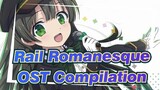 [Rail Romanesque]Music Compilation(Theme Song& OST)_A