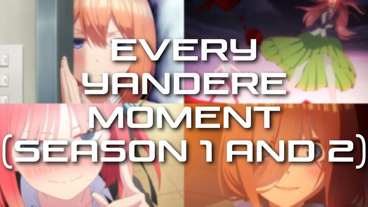 The Quintessential Quintuplets - ทุกช่วงเวลาของ Yandere (รุ่น 1 และ 2)