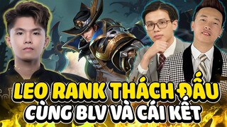 LAI BÂNG LEO RANK THÁCH ĐẤU VỚI BLV TÙNG HỌA MI MÀ NAM SENSEI VÀ CÁI KẾT