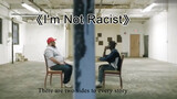  "I'm Not Racist", beri nilai lagi di saat yang khusus!