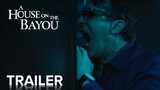 A HOUSE ON THE BAYOU | Official Trailer | Paramount Movies