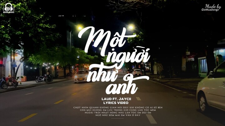 Một Người Như Anh - LAUD Ft Jaycii | MV Lyrics HD