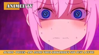 AVAION - Pieces - AMV Anime Video Shikimori's Not Just a Cutie