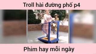 Troll hài đường phố p4