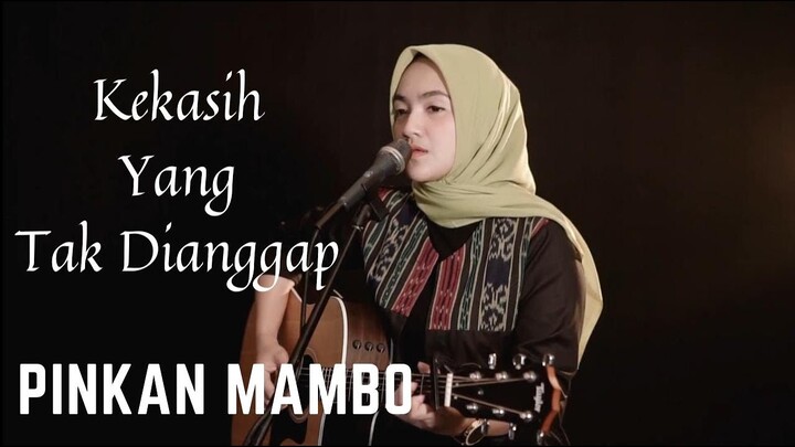 KEKASIH YANG TAK DIANGGAP - PINKAN MAMBO | COVER BY UMIMMA KHUSNA