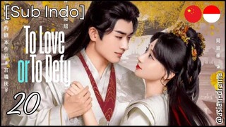 To Love or To Defy (2025) – Eps. 20 [Sub Indo]