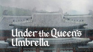 UNDER THE QUEEN'S UMBRELLA EP. 6