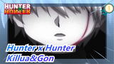[Hunter x Hunter] Killua&Gon--- Is it You who Made Me Become Weaker_1
