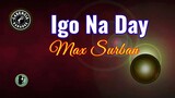 Igo Na Day (Karaoke) - Max Surban