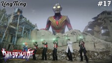 Ultraman Trigger Tập 17: Bữa Tiệc Cuồng Nộ (Lồng Tiếng)