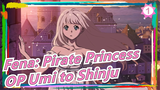 [Fena: Pirate Princess] OP Umi to Shinju (Full Ver), CN&JP Lyrics_A1