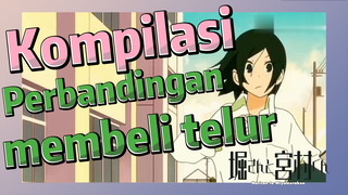 [Horimiya] Kompilasi | Perbandingan membeli telur