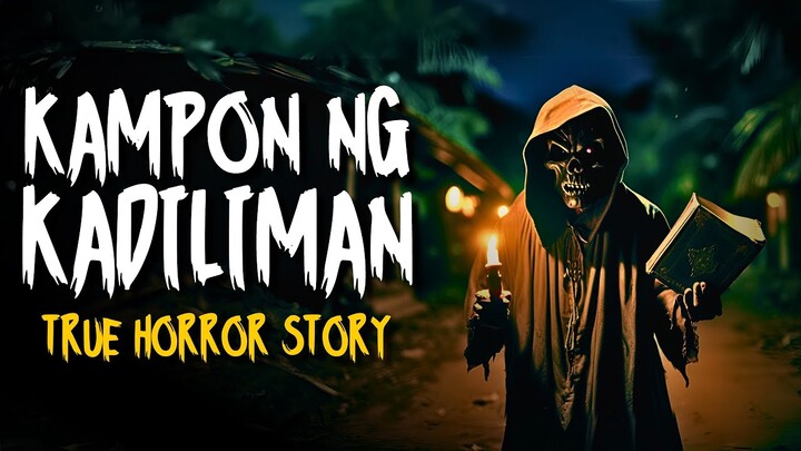 KAMPON NG KADILIMAN | True Horror Story Tagalog