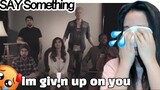 this made me CRY ... SAY SOMETHING PENTATONIX cover REACTION