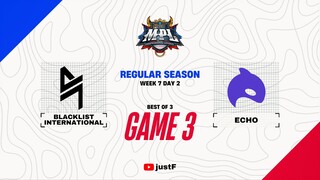 BLACKLIST vs ECHO GAME 3 | MPL PH S13 WEEK 7 BLCK vs ECHO