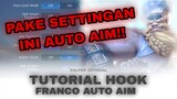 Tutorial Franco Hook Auto Aim | Pakai Settingan ini Franco Auto Aim