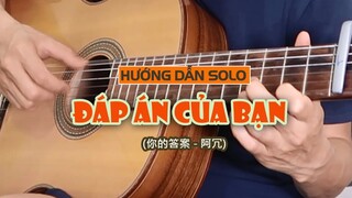 Hướng dẫn: Đáp Án Của Bạn | 你的答案 - 阿冗 | A Nhũng | Guitar Solo Level 1