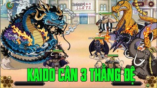 HUYỀN THOẠI HẢI TẶC - KAIDO VS JACK, KING, QUEEN...SẼ THẾ NÀO KHI TỨ HOÀNG "KAIDO" CÂN LUÔN 3 JQK..