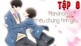 [Anime Tình Yêu] Hananoi Và Triệu Chứng Tình Yêu  Tập 8 - Linh Nhi Anime