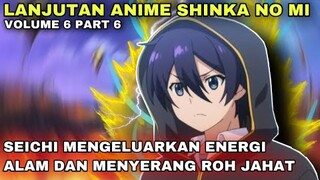 KEMUNCULAN PARA DEMON LORD DAN PAHLAWAN - NOVEL SHINKA NO MI VOLUME 6 PART 6