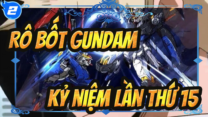 Rô bốt Gundam
Kỷ niệm lần thứ 15_2