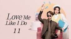 🇨🇳 Ep11 | Love Me Like I Do [EngSub] (2023)