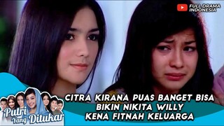 CITRA KIRANA PUAS BANGET BISA BIKIN NIKITA WILLY KENA FITNAH KELUARGA - PUTRI YANG DITUKAR EPS 05