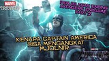 Alasan Kenapa Captain America Mampu Mengangkat Mjolnir | Part 2 | Penjelasan Ending Avengers Endgame