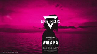 Clien, Jom, MAYO - Wala na (Remix) (prod. Muffin)