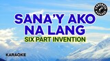 Sana'y Ako Nalang (Karaoke) - Six Part Invention