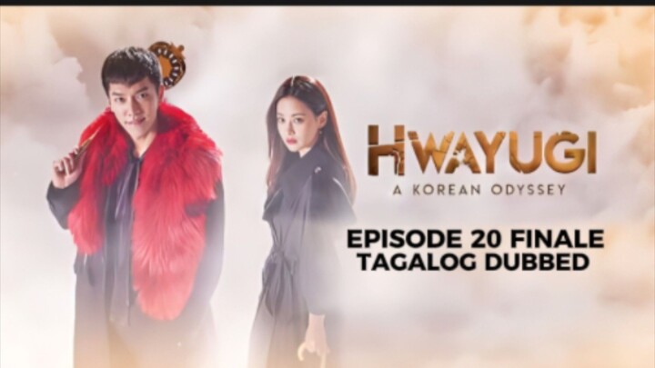 Hwayugi Episode 20 Finale Tagalog Dubbed